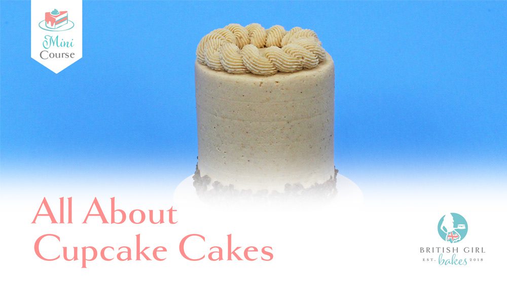 All About Cupcake Cakes | British Girl Bakes