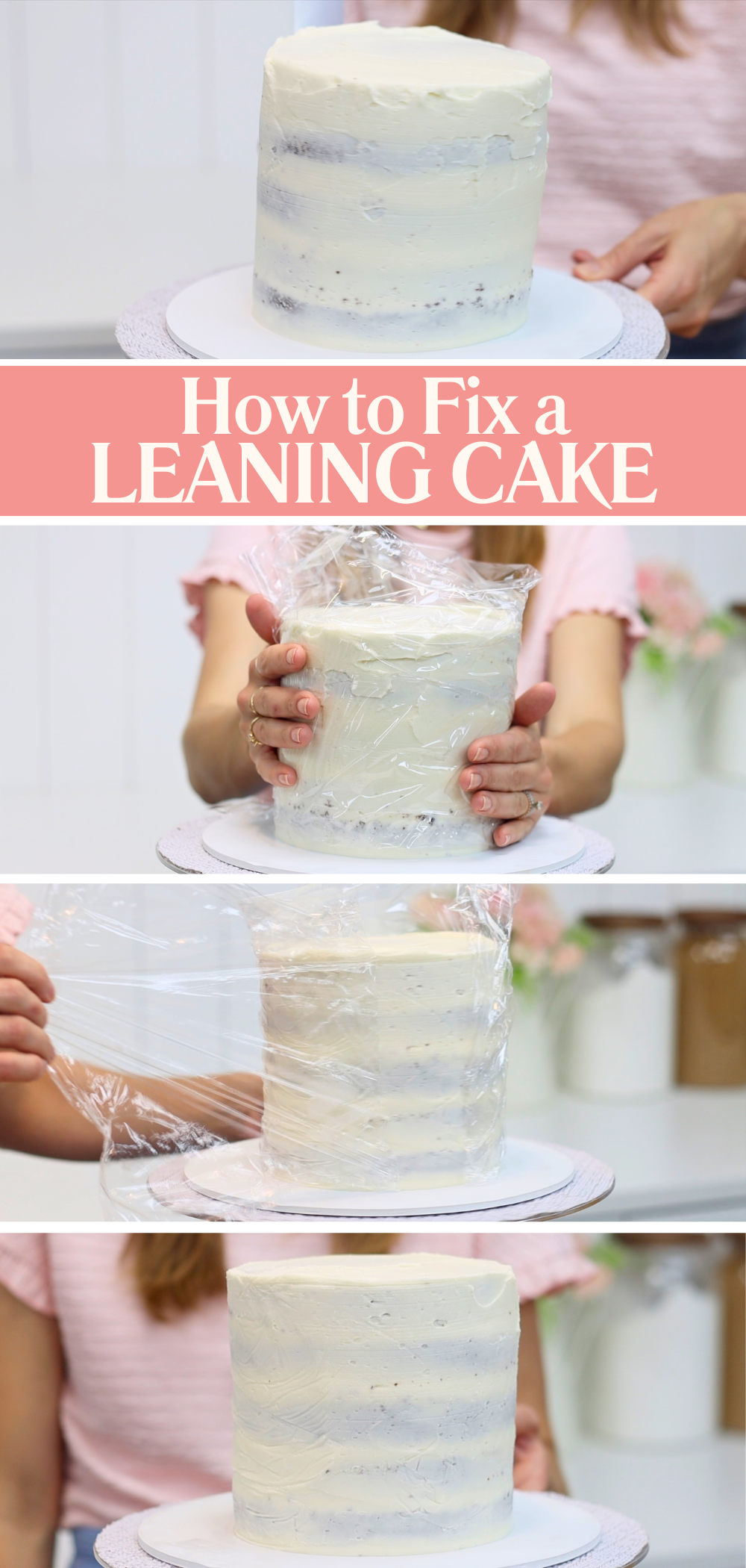 Wrapping a leaning cake in plastic wrap to straighten it before chilling
