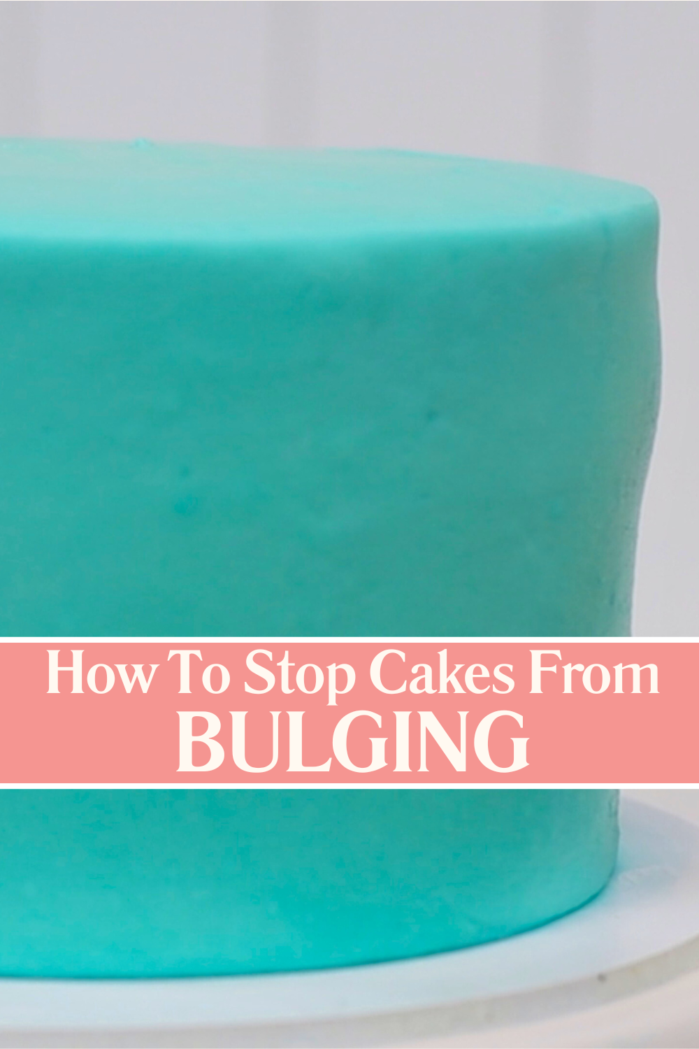 How to stop buttercream bulging between cake layers