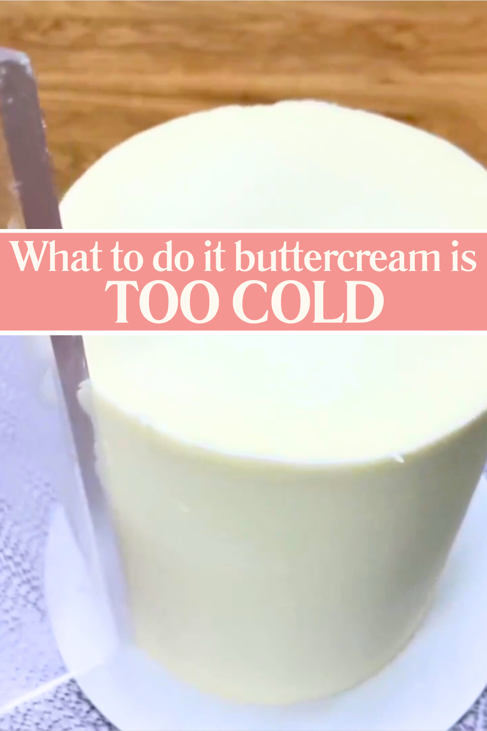 A cake with stiff, rough buttercream that won’t smooth