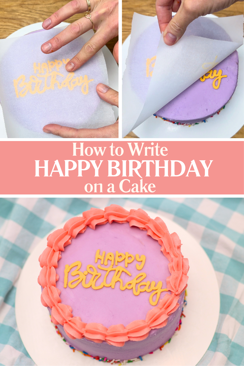 Flipping parchment paper with piped HAPPY BIRTHDAY lettering onto a frosted cake before chilling and peeling away