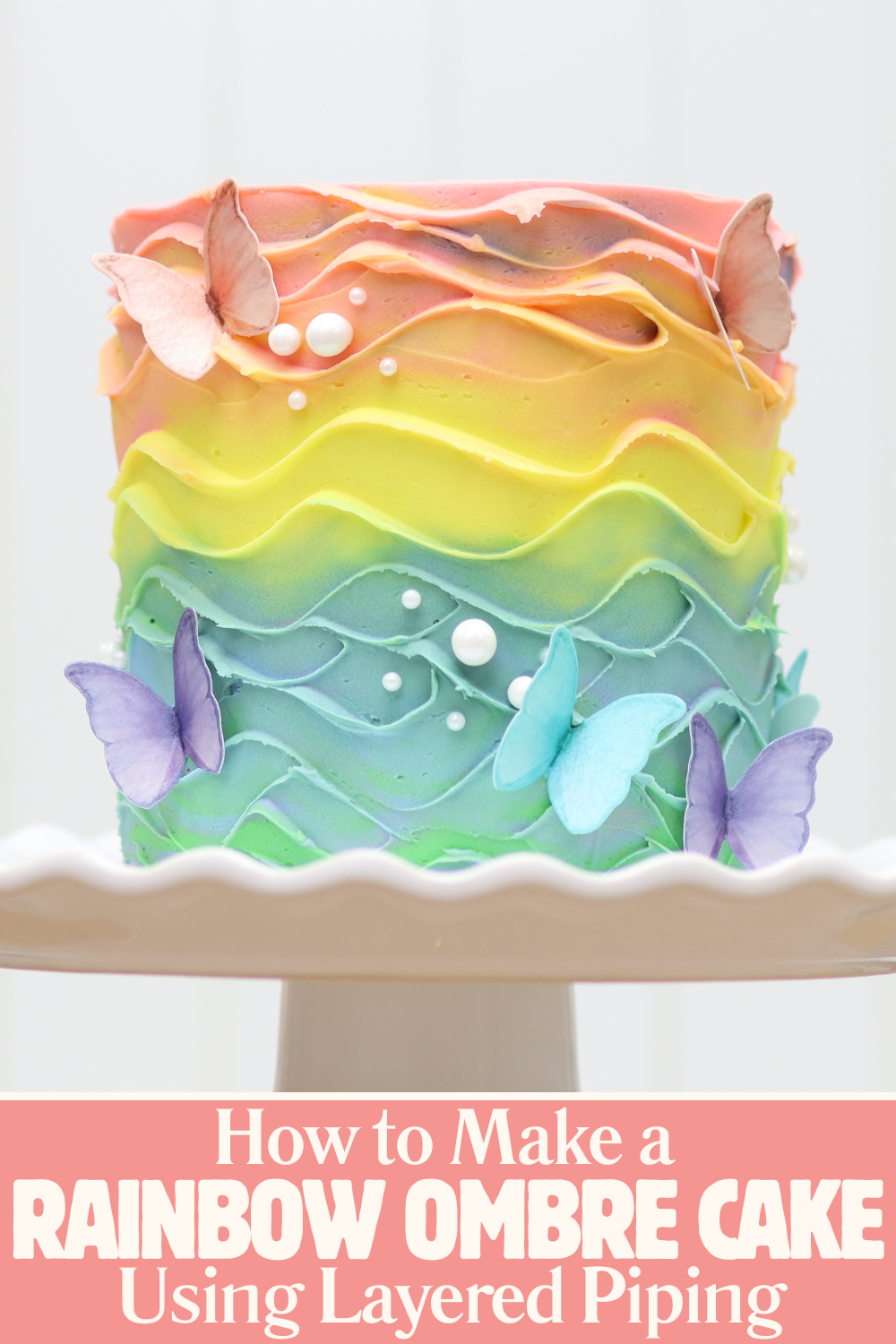 Rainbow ombre cake with wave texture sugar pearls and wafer paper butterflies for cakes for tweens